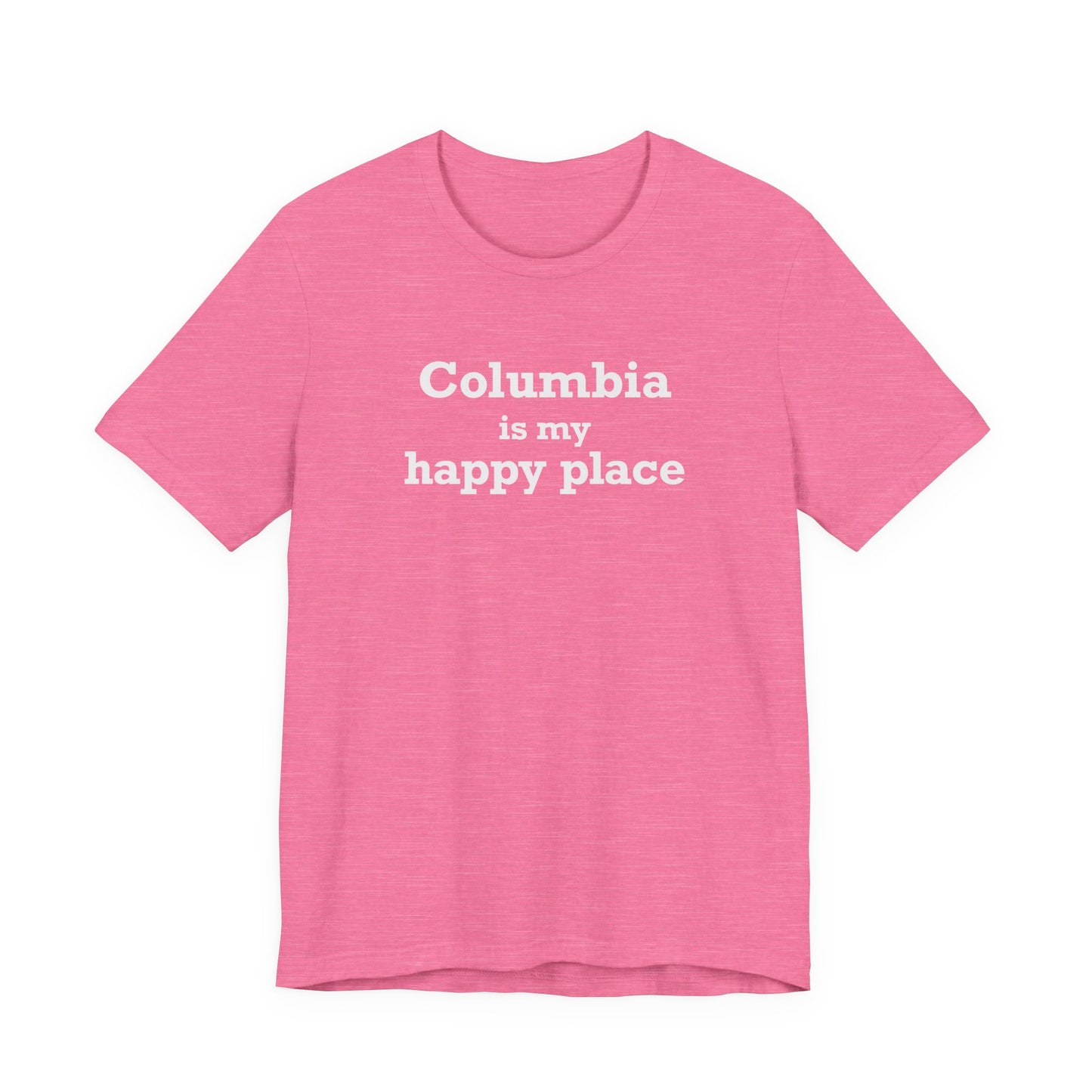 Columbia is My Happy Place Unisex Jersey Short Sleeve T-Shirt