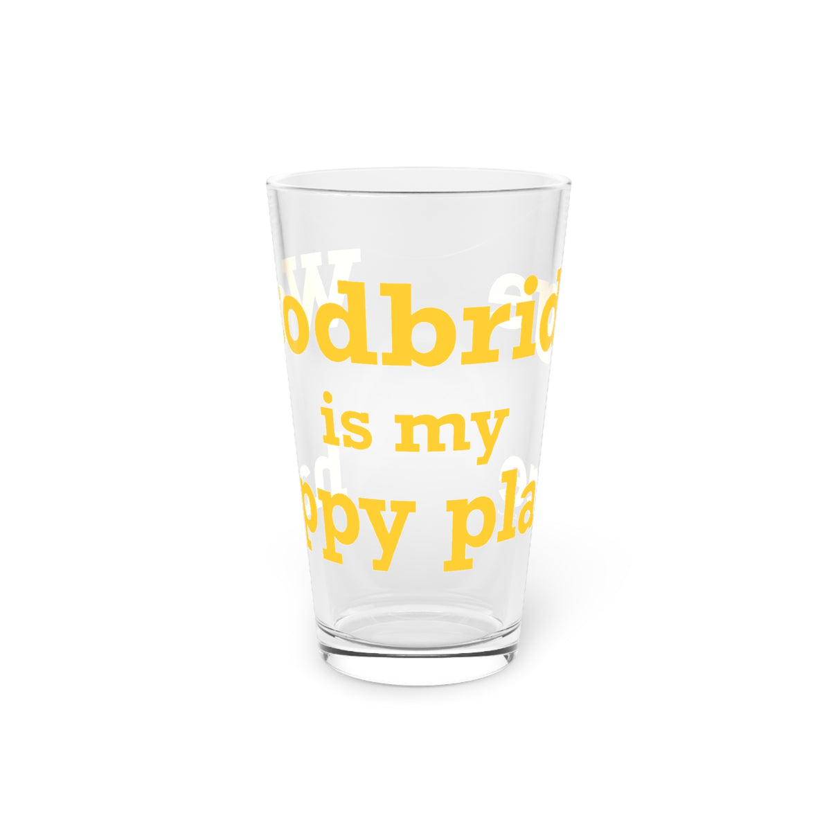 Woodbridge is My Happy Place Pint Glass, 16oz