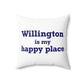 Willington is My Happy Place Spun Polyester Square Pillow