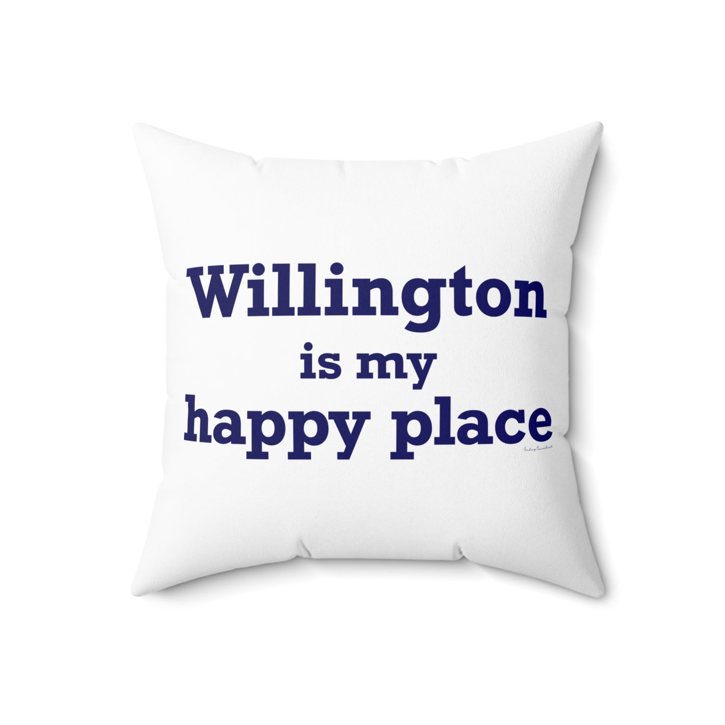 Willington is My Happy Place Spun Polyester Square Pillow