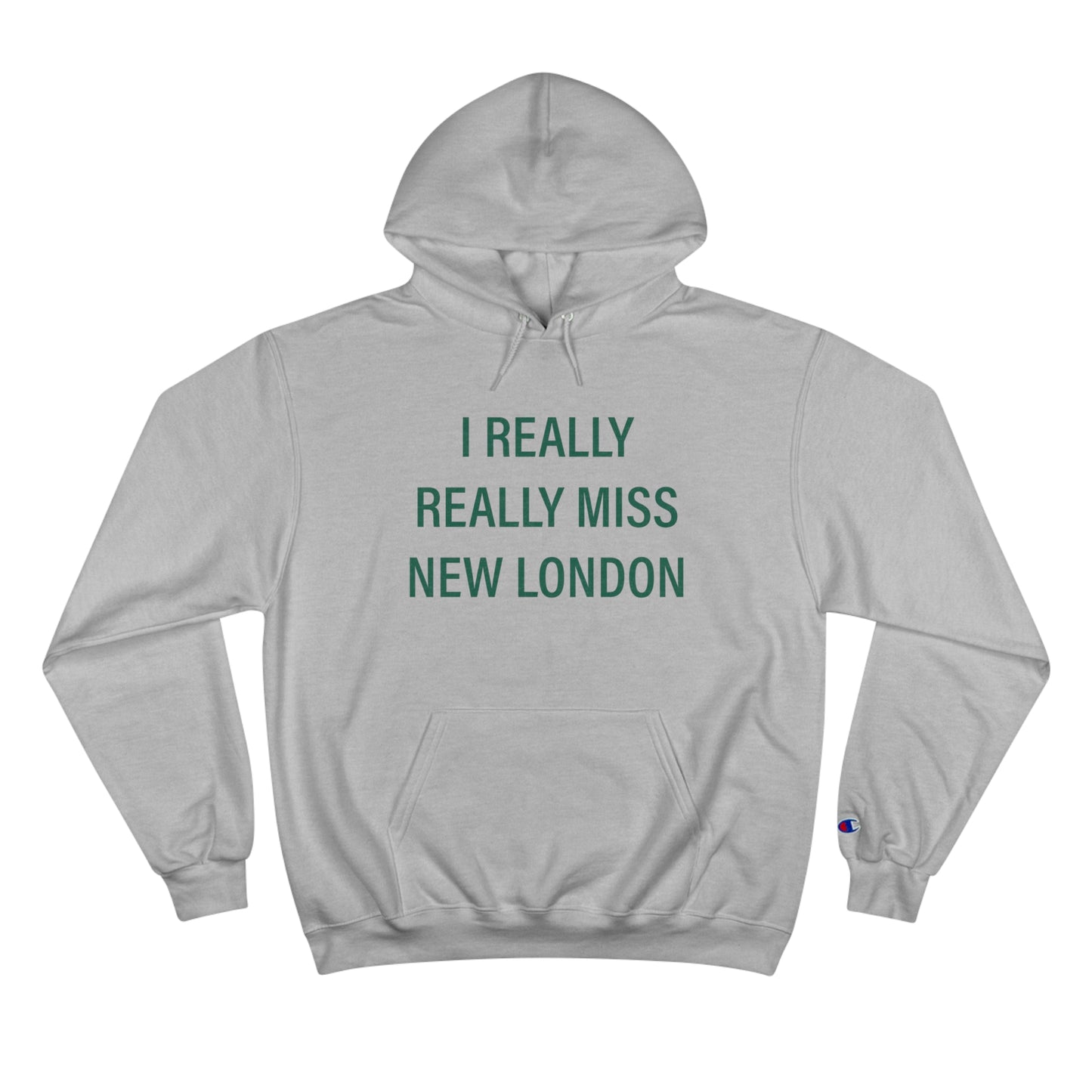 I Really Really Miss New London Champion Hoodie