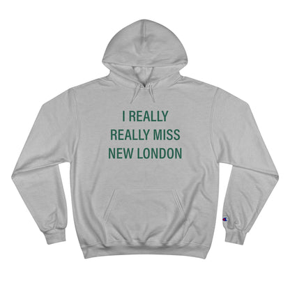 I Really Really Miss New London Champion Hoodie