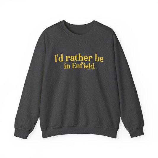 I'd rather be in Enfield. Unisex Heavy Blend™ Crewneck Sweatshirt