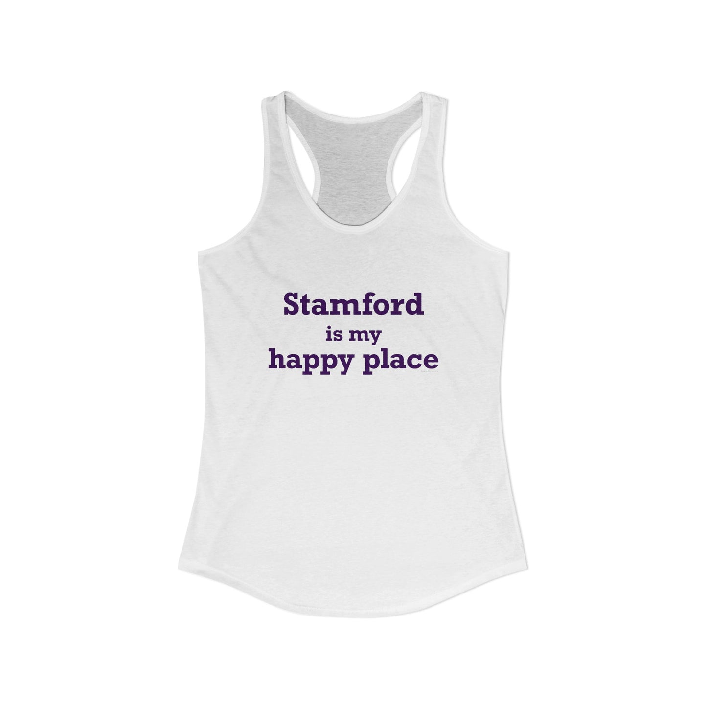 Stamford Is My Happy Place Women's Ideal Racerback Tank Top