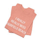 I Really Really Miss Fairfield Beach Unisex Jersey Short Sleeve T-Shirt