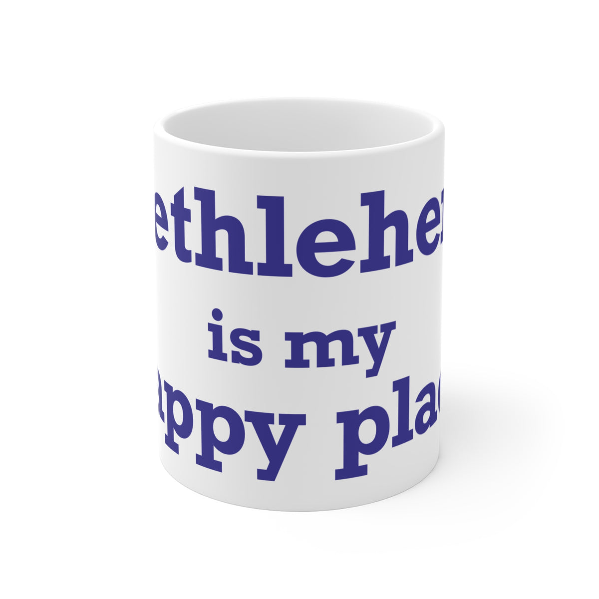Bethlehem is My Happy Place Mug 11oz