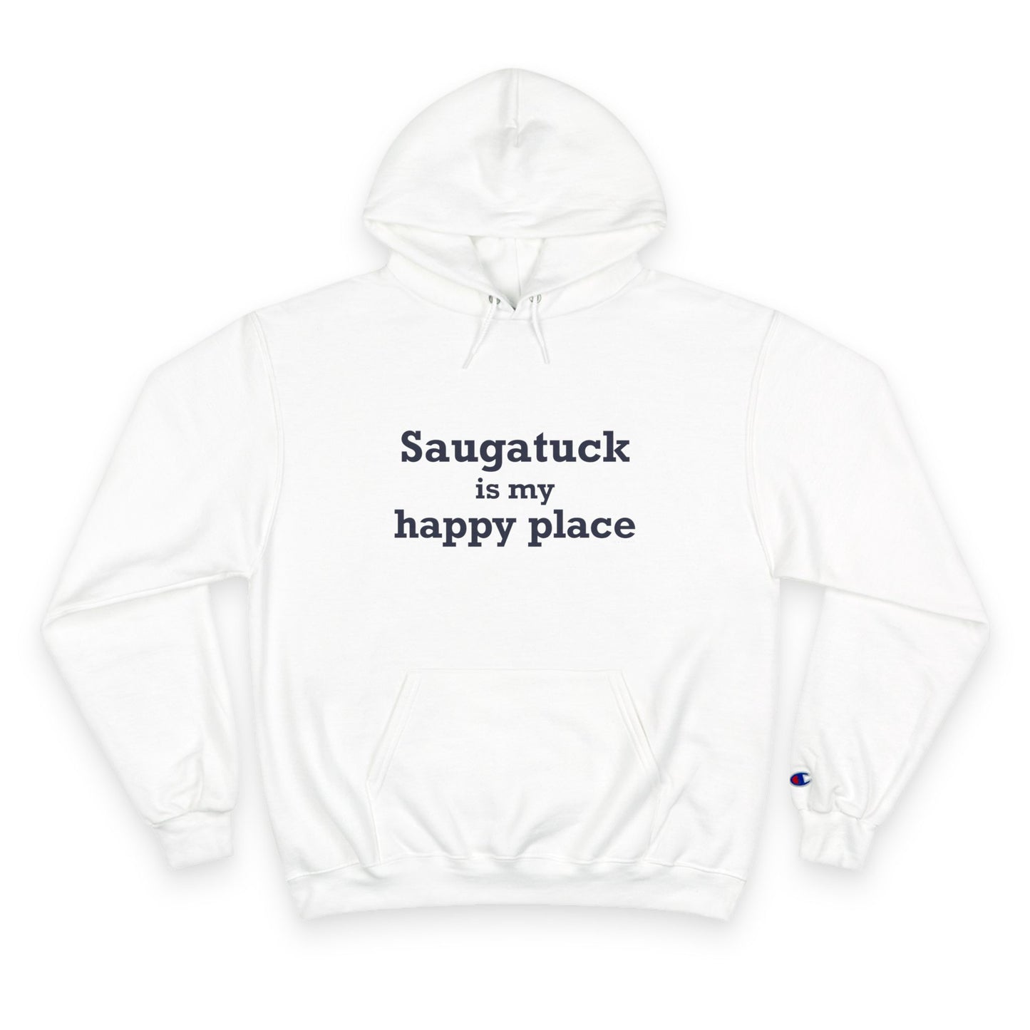 Saugatuck Is My Happy Place  Champion Hoodie Sweatshirt