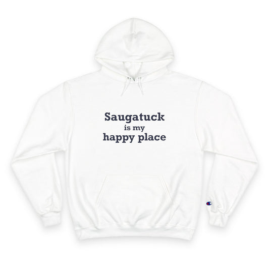 Saugatuck Is My Happy Place  Champion Hoodie Sweatshirt