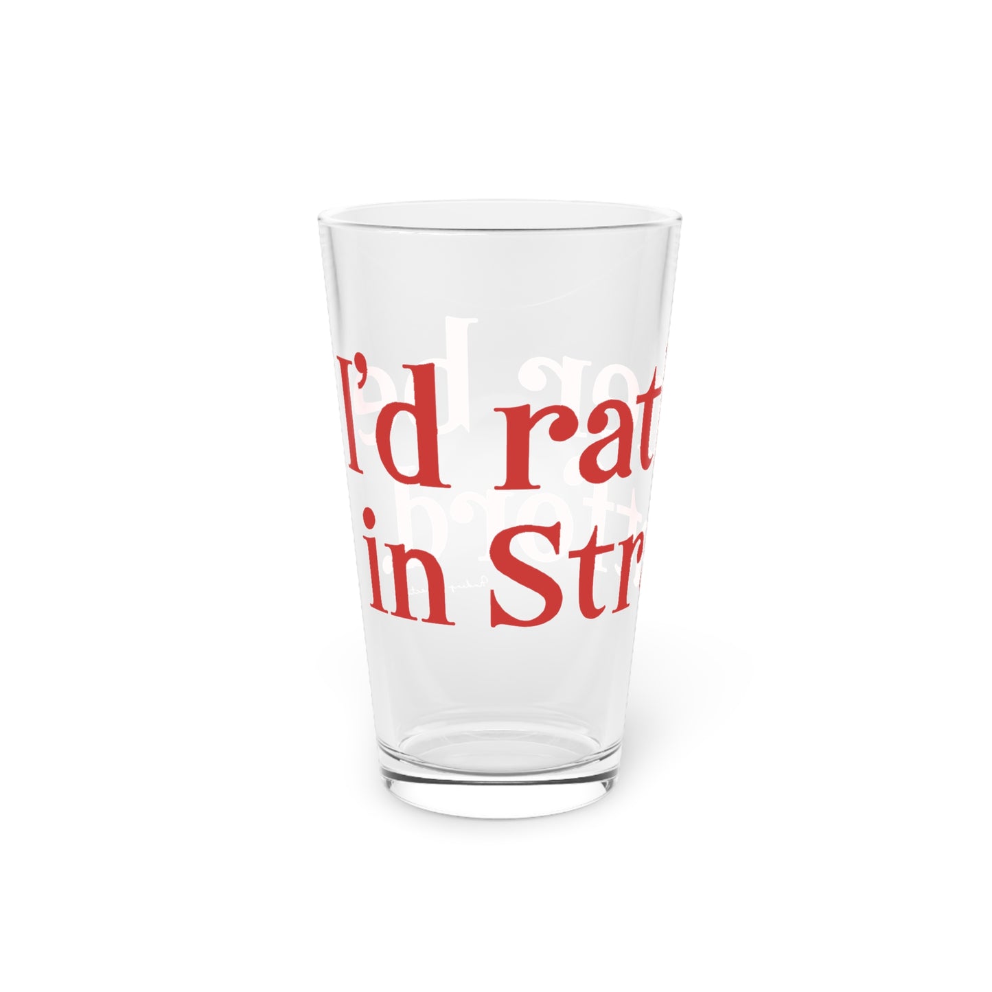 I’d rather be in Stratford Pint Glass, 16oz