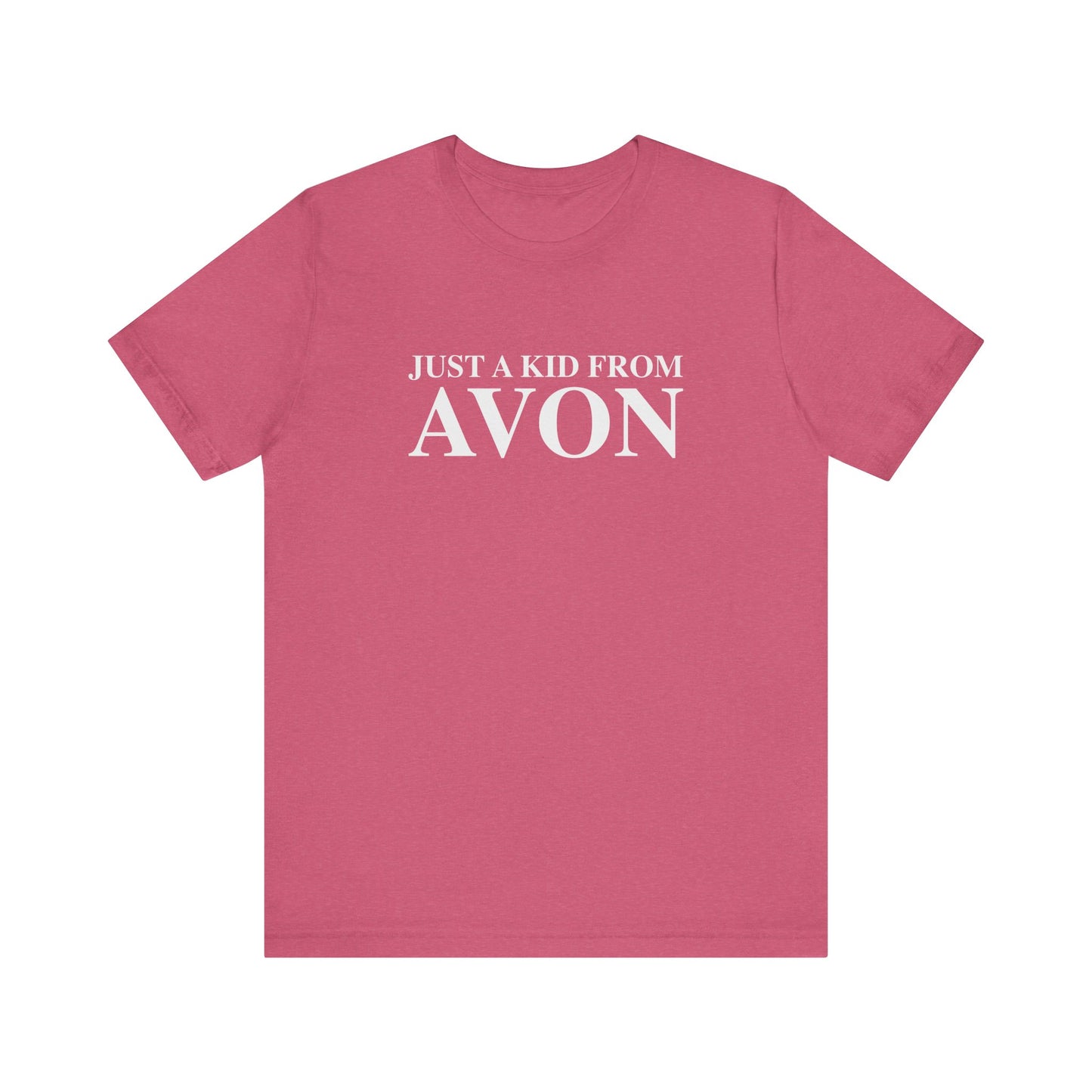 Just a kid from Avon Unisex Jersey Short Sleeve T-Shirt