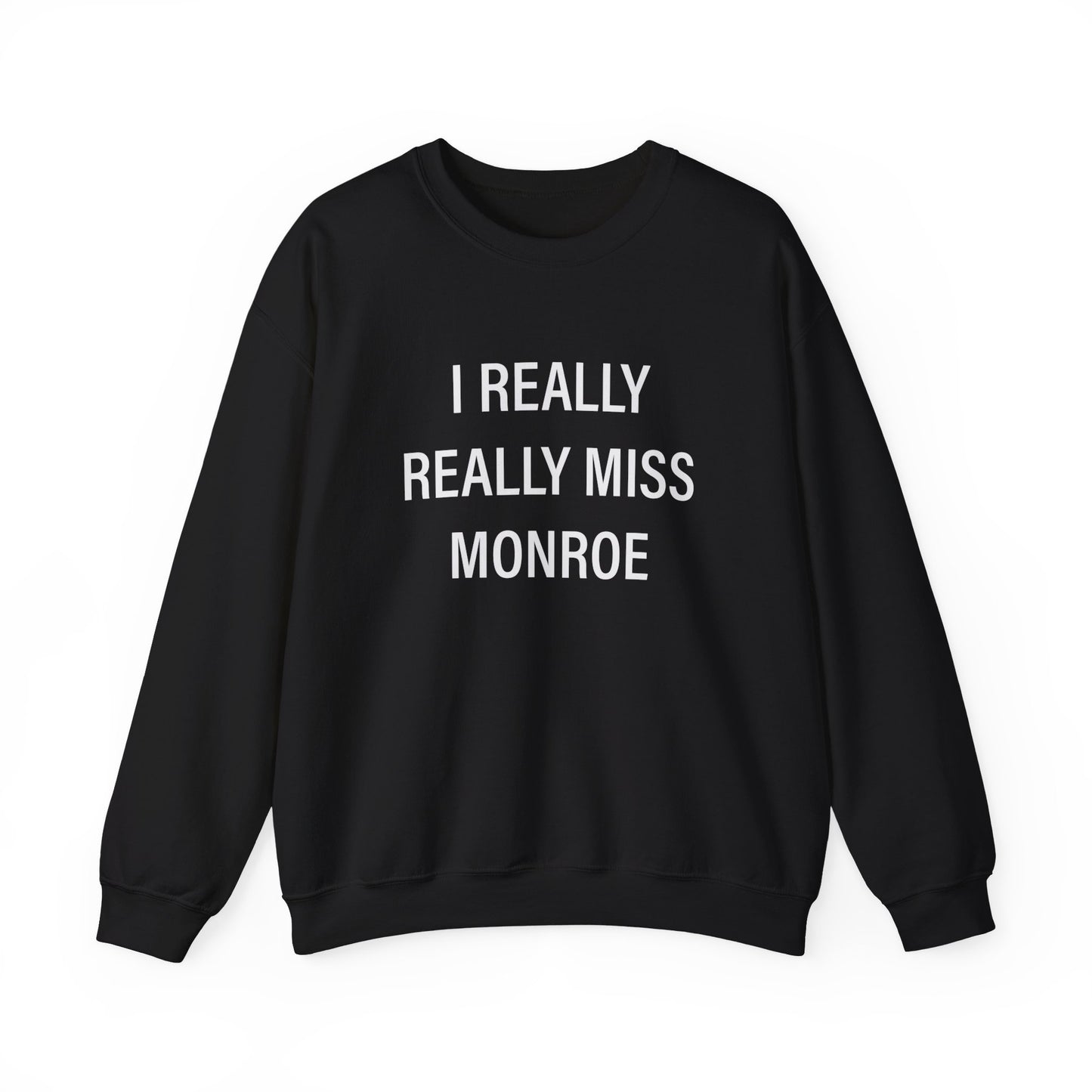 I Really Really Miss Monroe Unisex Heavy Blend™ Crewneck Sweatshirt