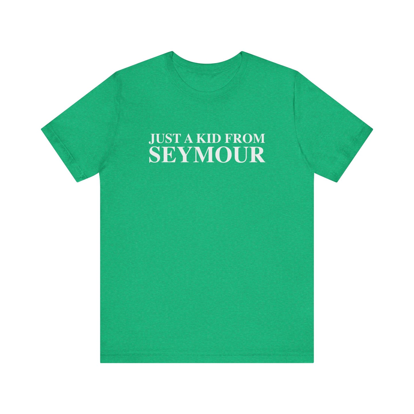 Just a kid from Seymour Unisex Jersey Short Sleeve T-Shirt