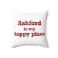 Ashford is My Happy Place Spun Polyester Square Pillow