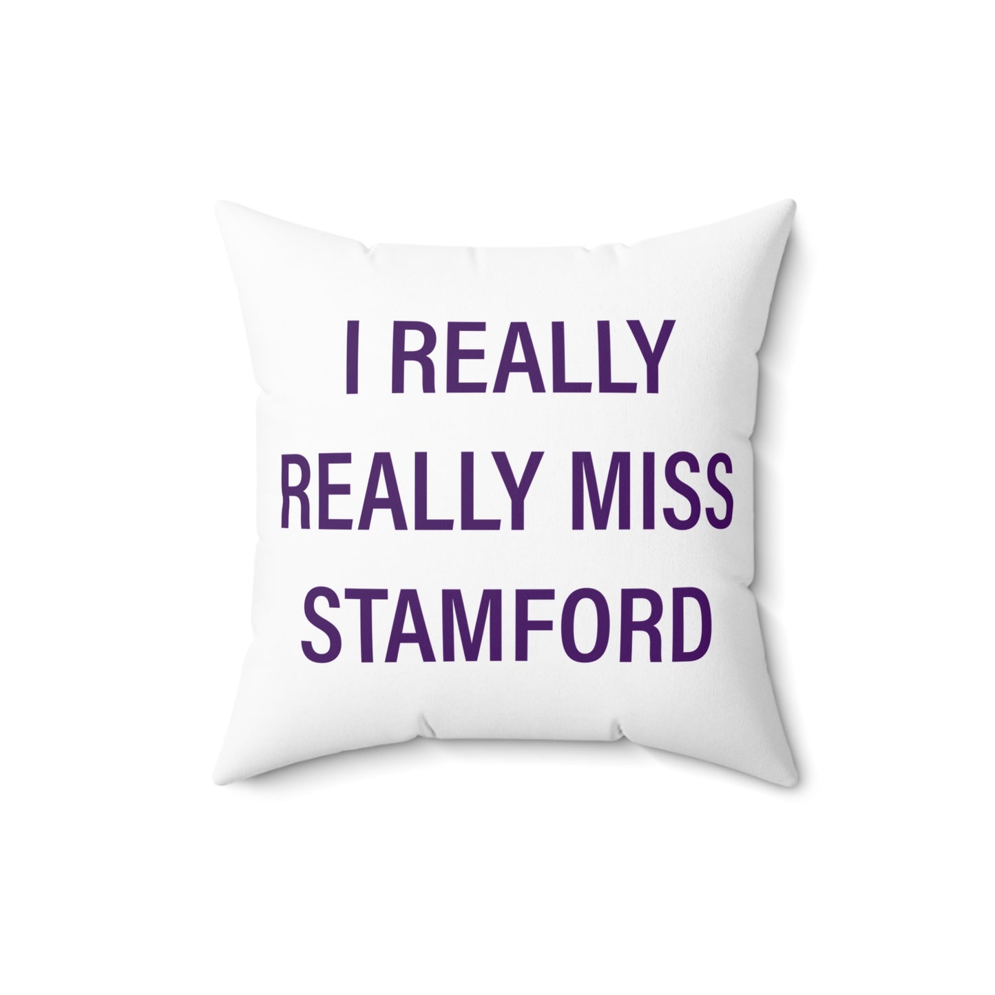 I Really Really Miss Stamford Spun Polyester Square Pillow