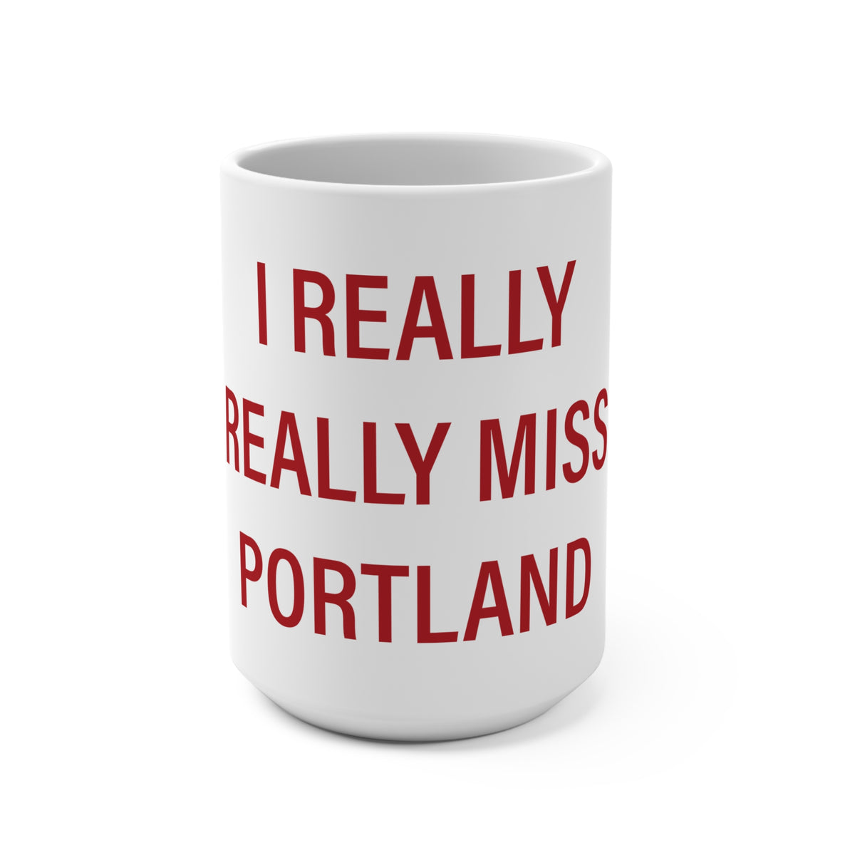 I Really Really Miss Portland Mug 15oz