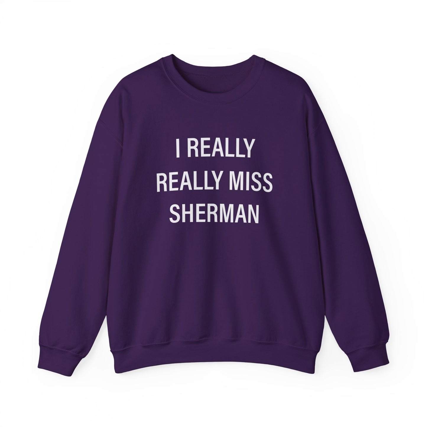 I Really Really Miss Sherman Unisex Heavy Blend™ Crewneck Sweatshirt