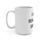 I Really Really Miss Sherman Mug 15oz