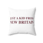 Just a kid from New Britain Polyester Square Pillow