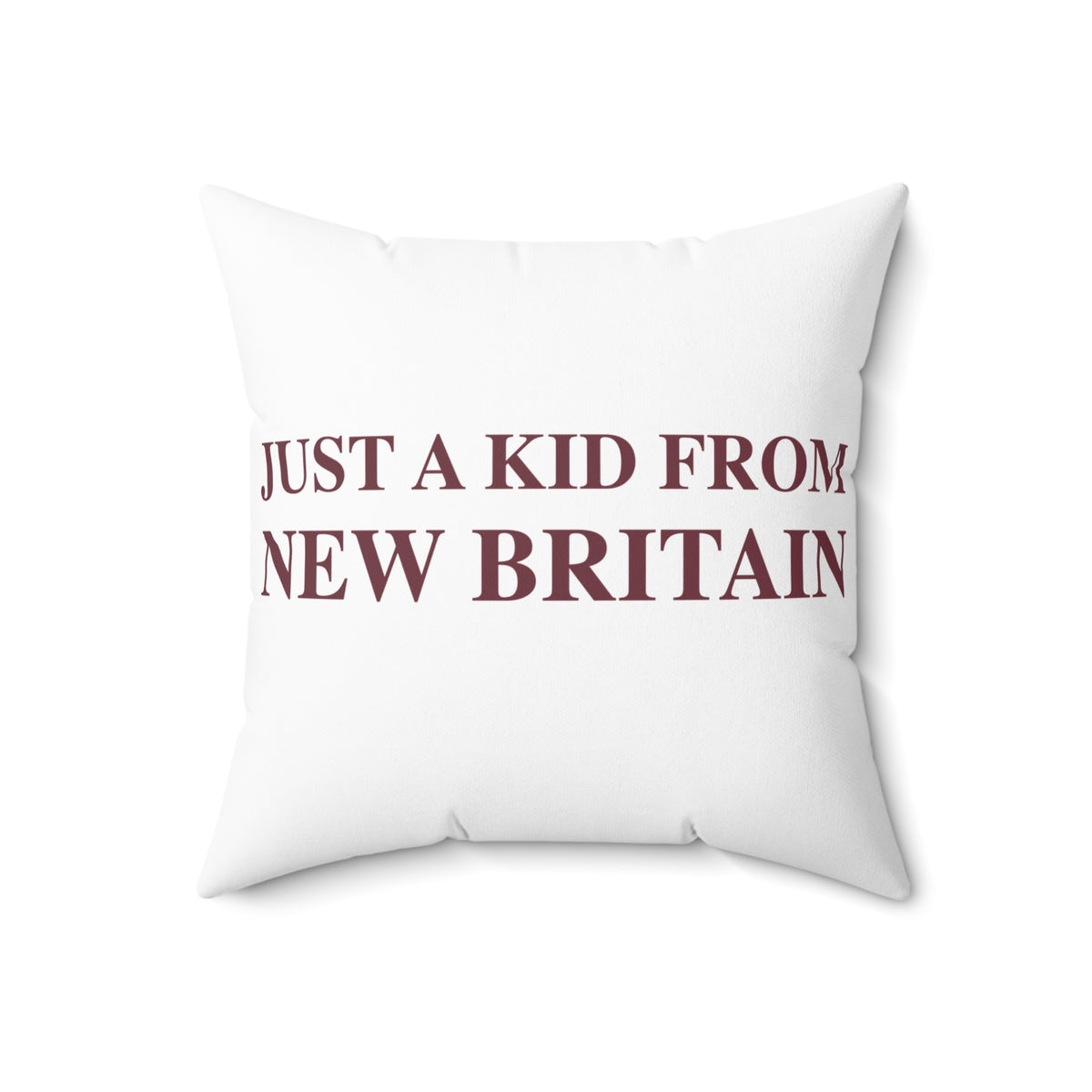 Just a kid from New Britain Polyester Square Pillow