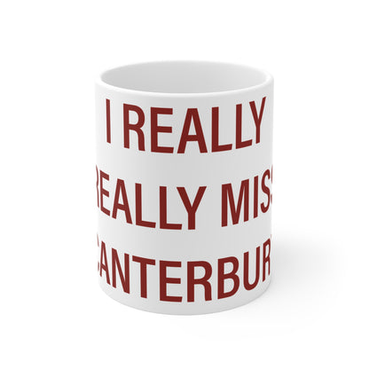 I Really Really Miss Canterbury Mug 11oz