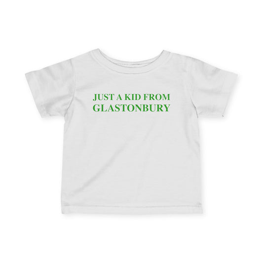 Just a kid from Glastonbury Infant Fine Jersey T-Shirt