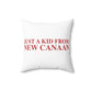 Just a kid from New Canaan  Spun Polyester Square Pillow