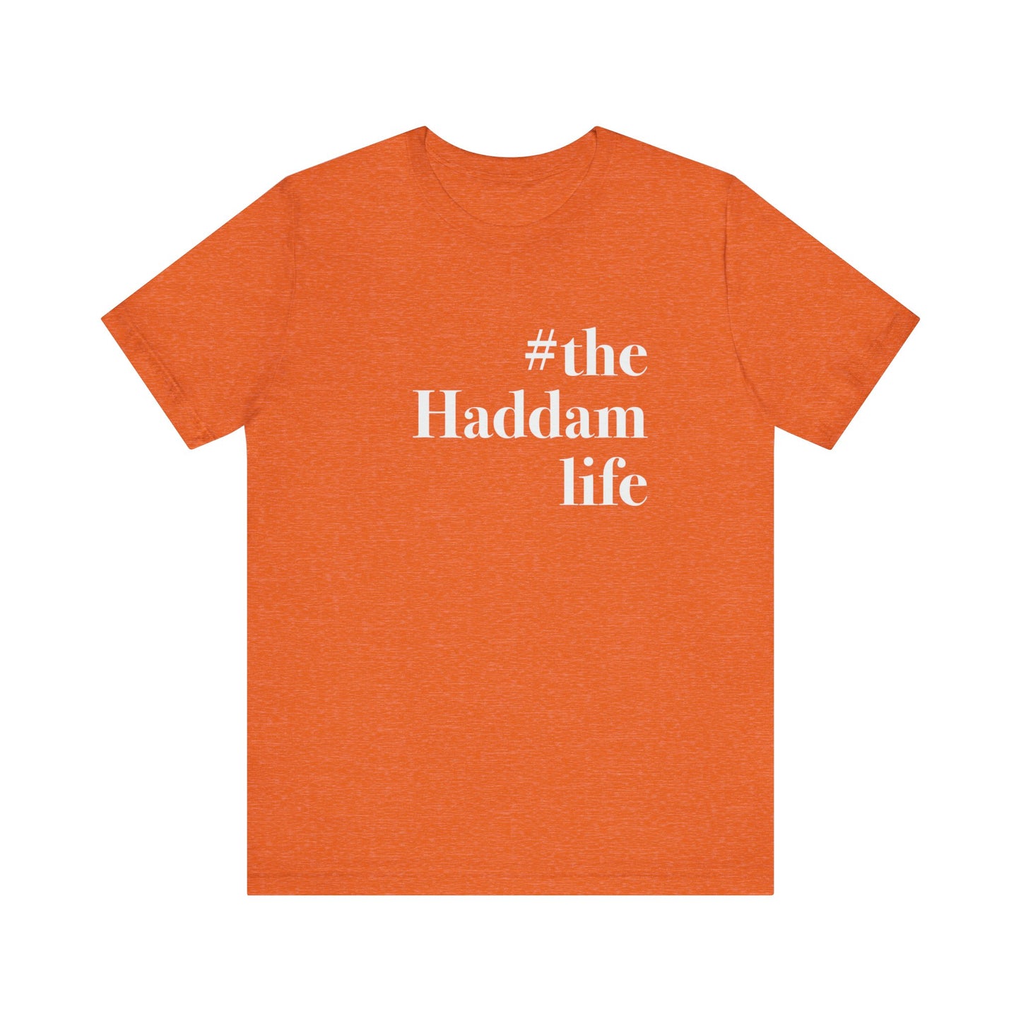 #thehaddamlife Unisex Jersey Short Sleeve Tee