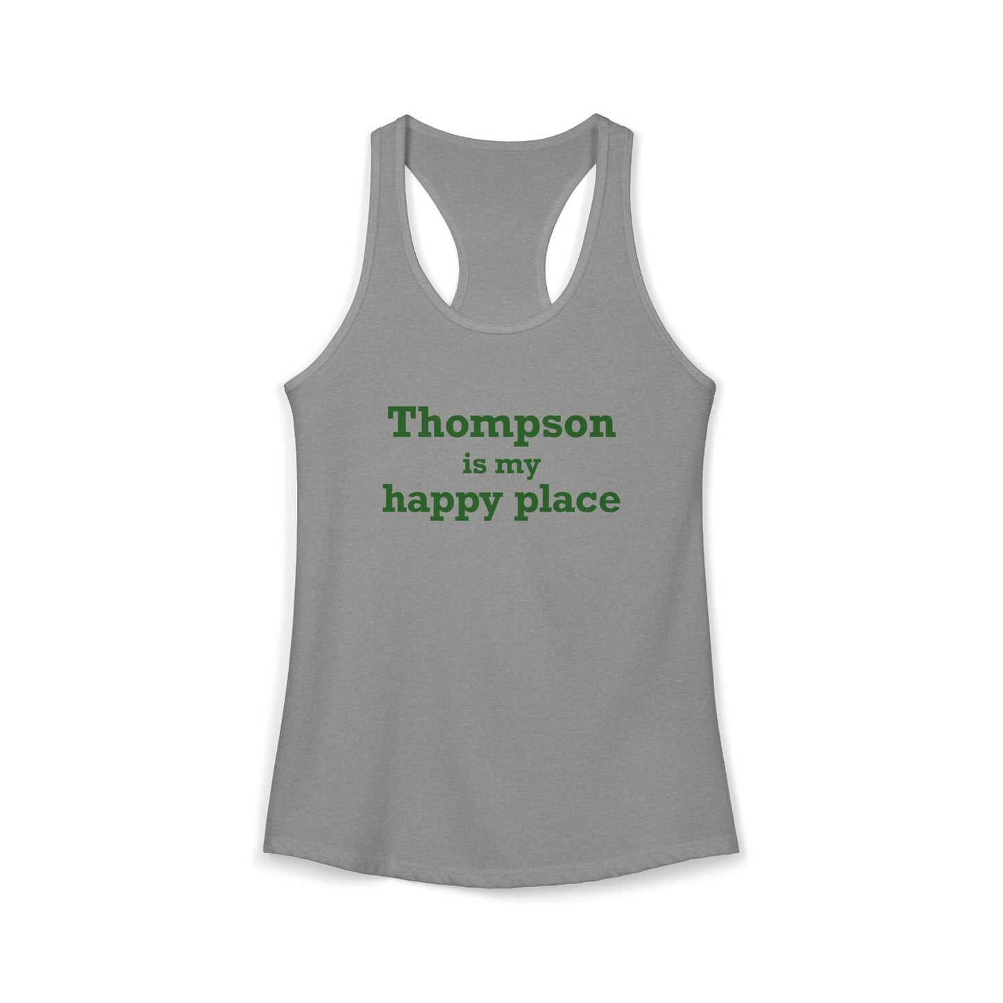 Thompson Is My Happy Place Women's Ideal Racerback Tank Top