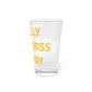I Really Really Miss Bethany Pint Glass, 16oz