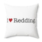 I Heart Redding. Spun Polyester Square Pillow