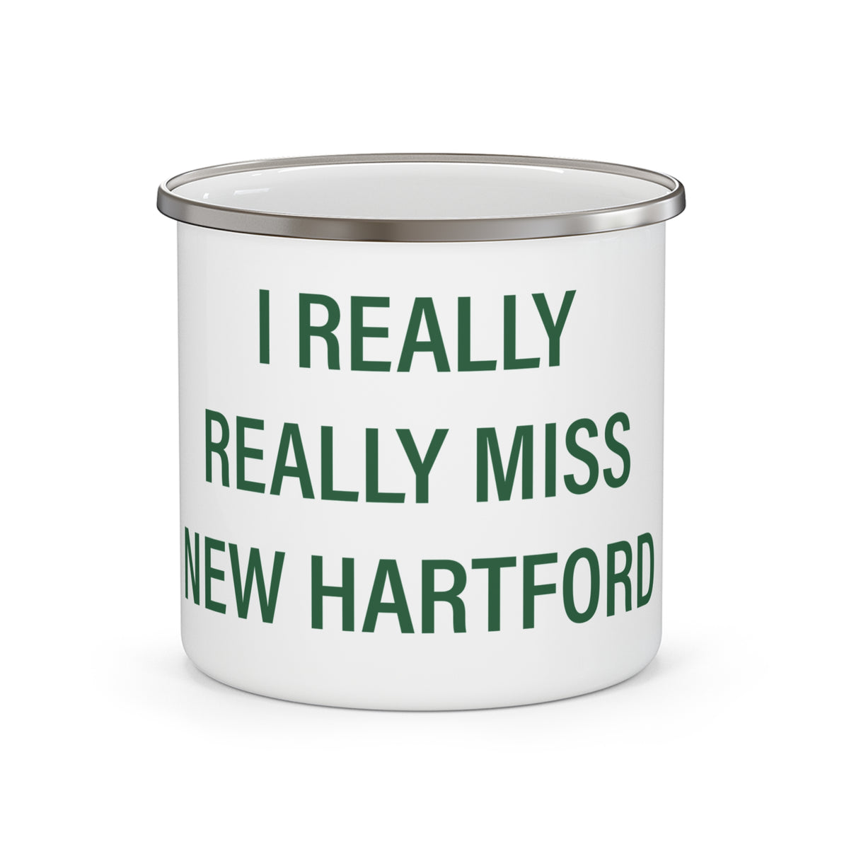 I Really Really Miss New Hartford Enamel Camping Mug