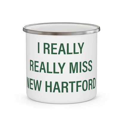 I Really Really Miss New Hartford Enamel Camping Mug