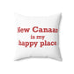 New Canaan Is My Happy Place Spun Polyester Square Pillow