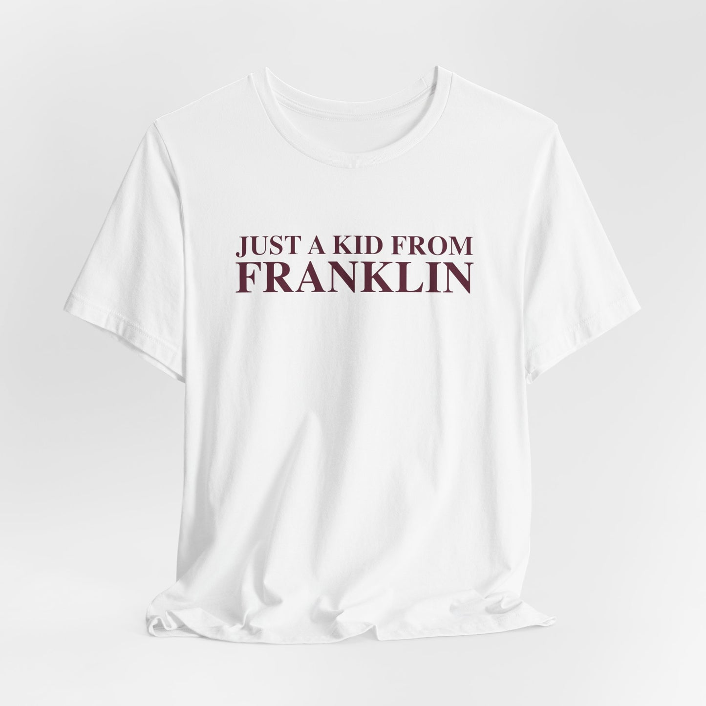 Just a kid from Franklin Unisex Jersey Short Sleeve T-Shirt