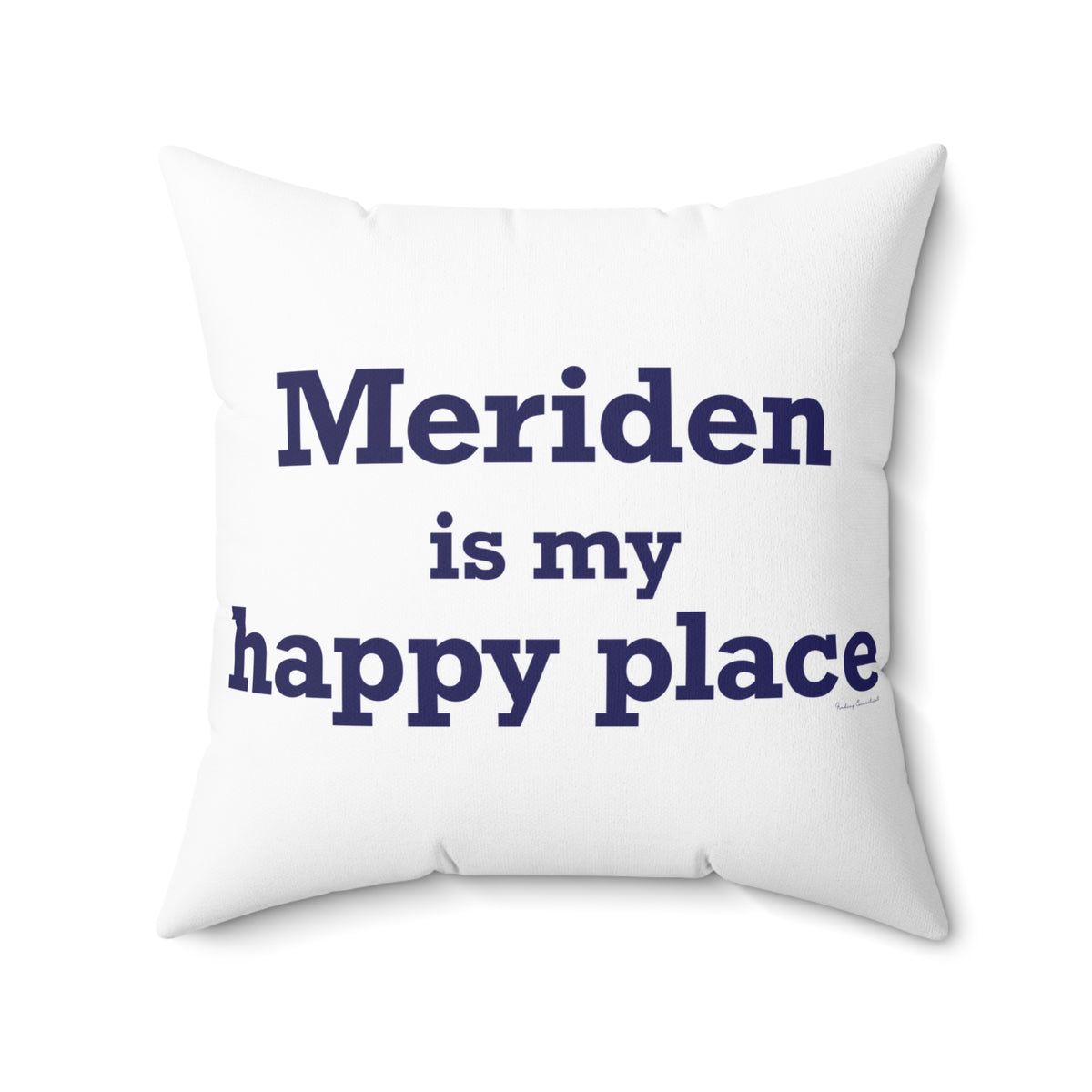 Meriden is My Happy Place Polyester Square Pillow
