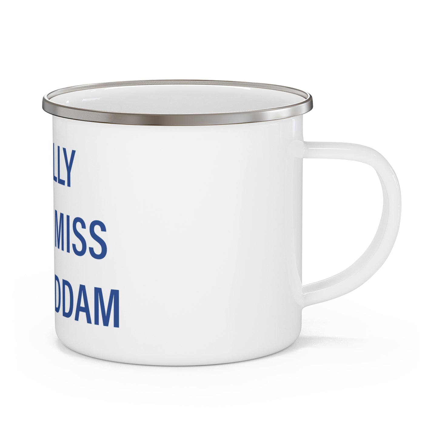 I Really Really Miss East Haddam Enamel Camping Mug