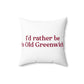 I’d rather be in Old Greenwich Spun Polyester Square Pillow
