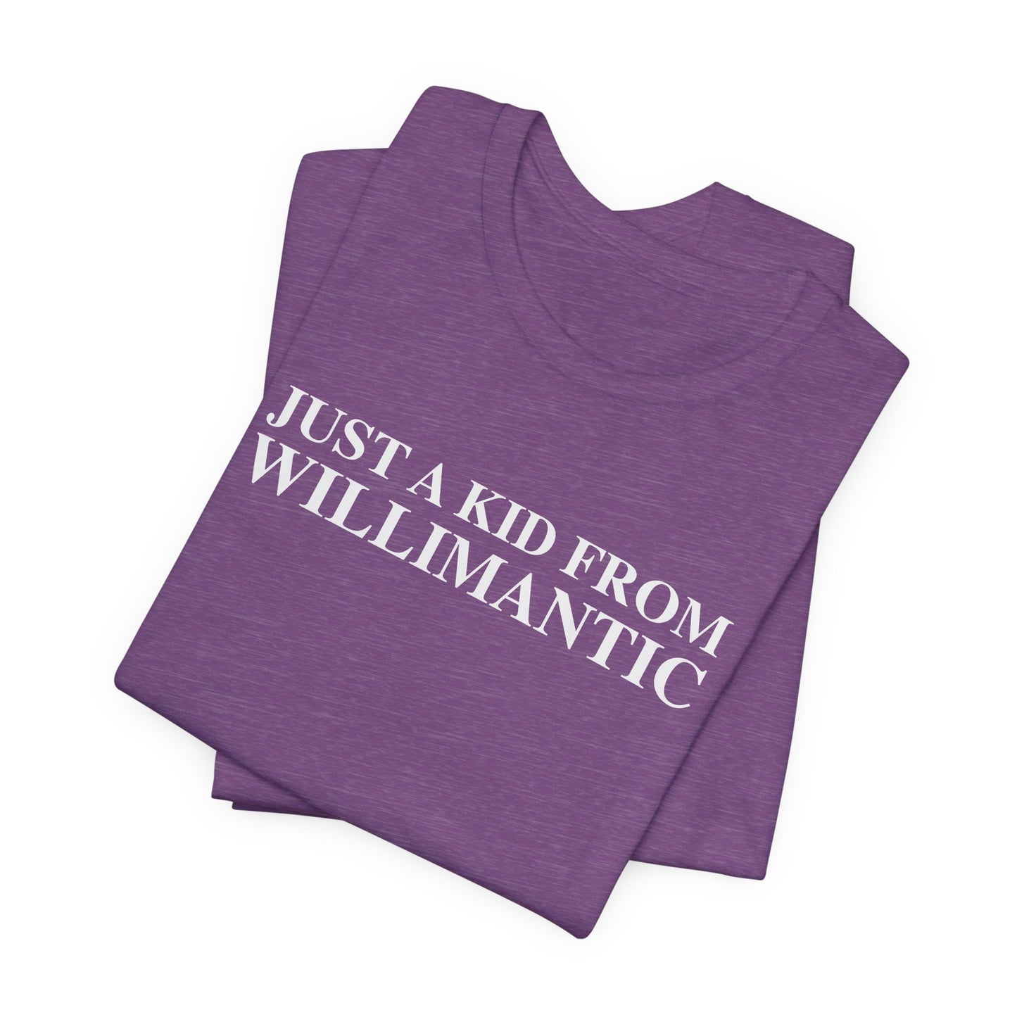 Just a kid from Willimantic Unisex Jersey Short Sleeve T-Shirt