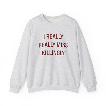 I Really Really Miss Killingly Unisex Heavy Blend™ Crewneck Sweatshirt