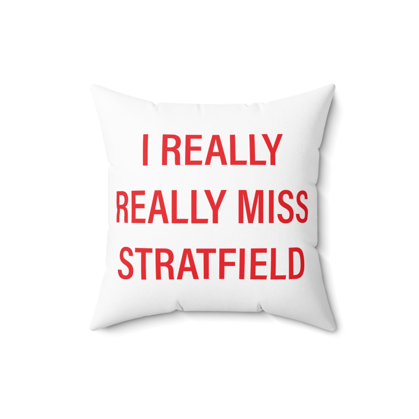 I Really Really Miss Stratfield Spun Polyester Square Pillow