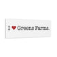 I Heart Greens Farms. Matte Canvas, Stretched, 1.25"