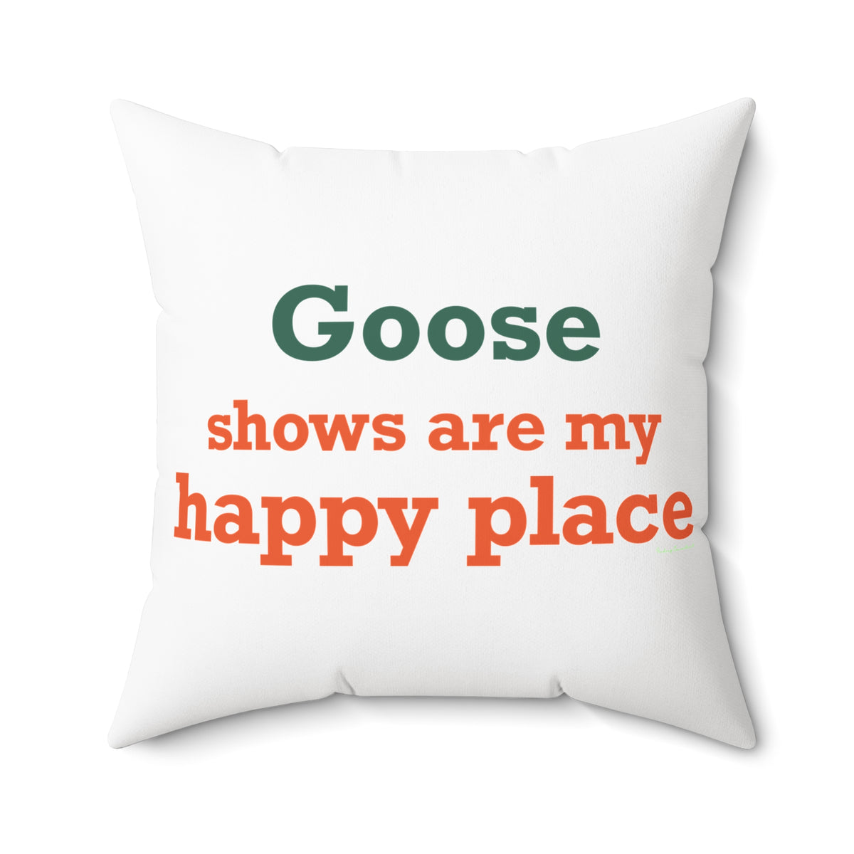 Goose Shows Are My Happy Place - Orange & Green Polyester Square Pillow