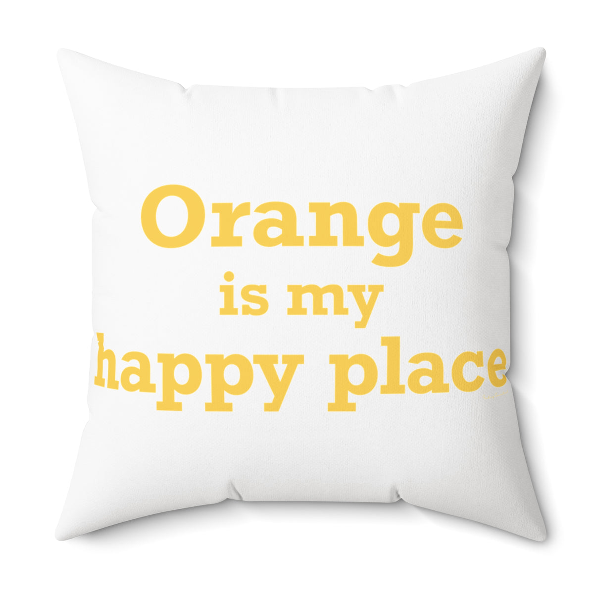 Orange is My Happy Place Polyester Square Pillow