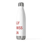 I Really Really Miss Berlin 20 oz Insulated Bottle