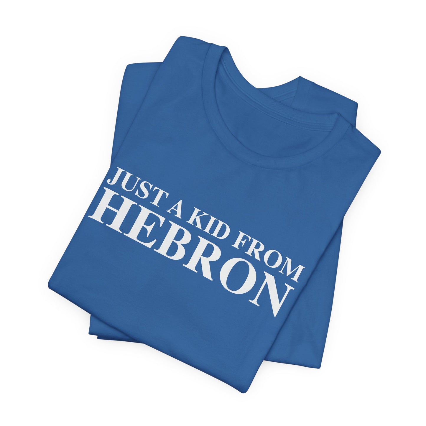 Just a kid from Hebron Unisex Jersey Short Sleeve T-Shirt