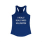 I Really Really Miss Willington Women's Ideal Racerback Tank Top