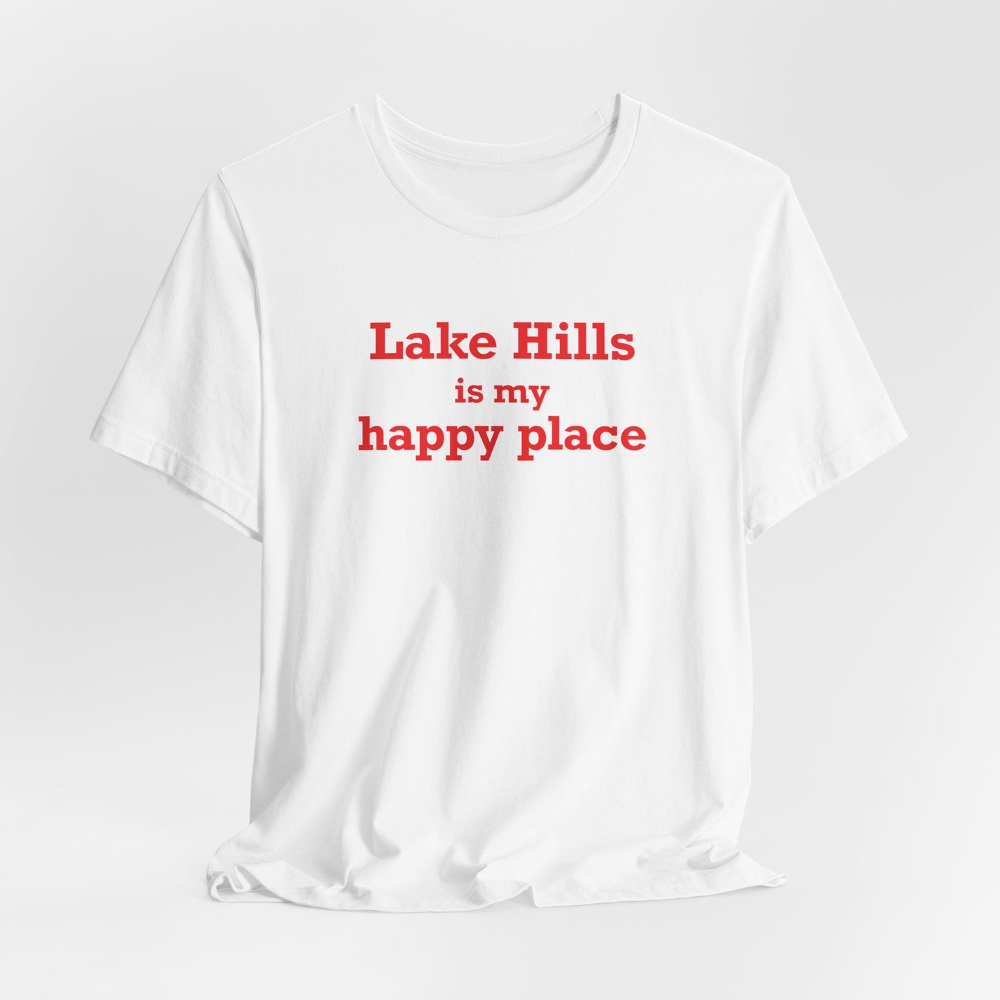 Lake Hills is My Happy Place Unisex Jersey Short Sleeve T-Shirt