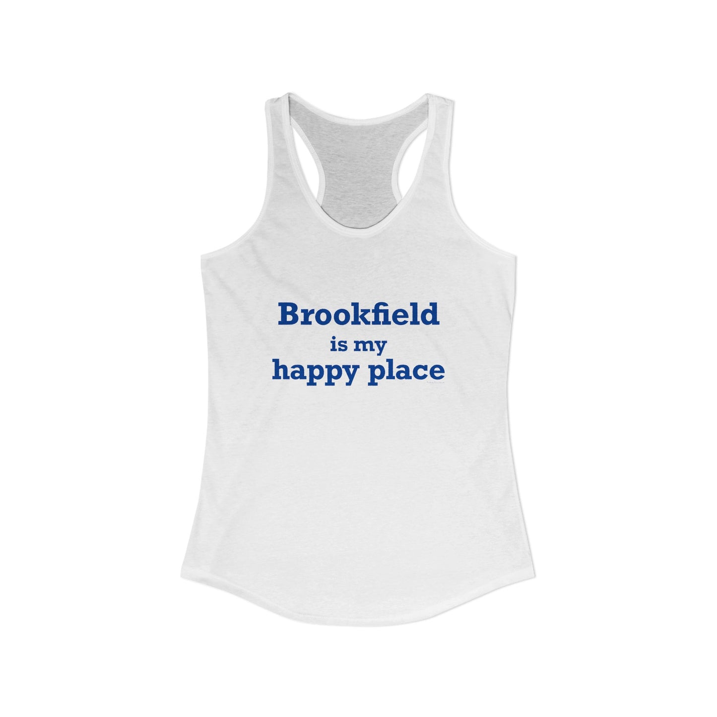 Brookfield Is My Happy Place Women's Ideal Racerback Tank Top