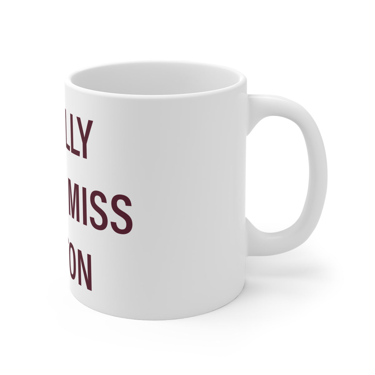 I Really Really Miss Canton Mug 11oz