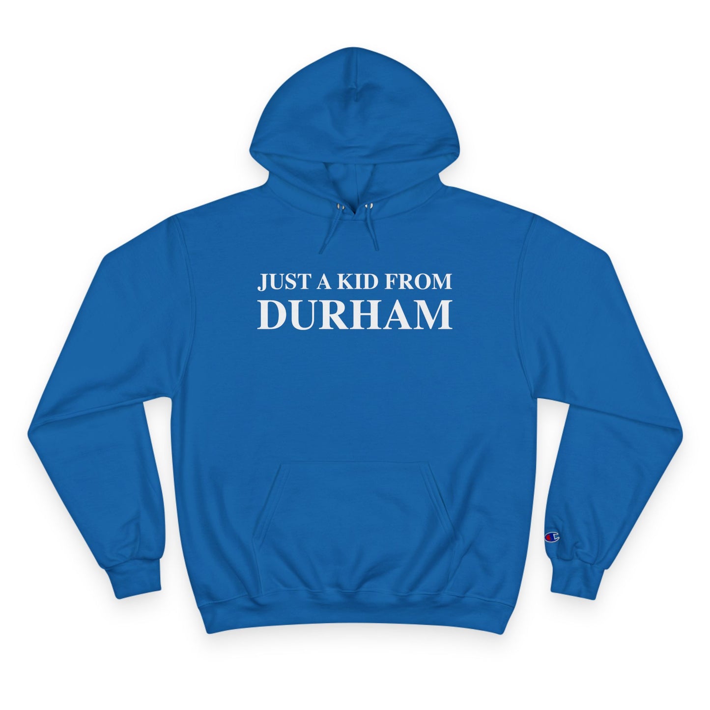 Just a kid from Durham Champion Hoodie